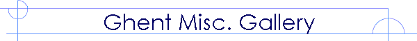 Ghent Misc. Gallery