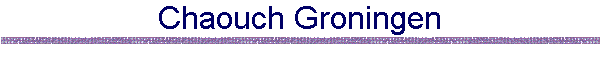 Chaouch Groningen
