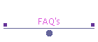FAQ's