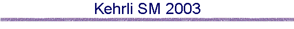 Kehrli SM 2003