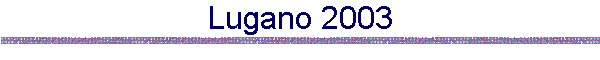 Lugano 2003