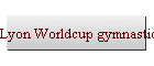 Lyon Worldcup gymnastics 2