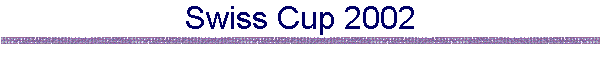 Swiss Cup 2002