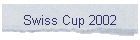 Swiss Cup 2002