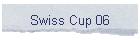Swiss Cup 06
