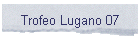 Trofeo Lugano 07